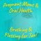 Pregnant Moms & Oral Health: Brushing & Flossing for Two (featured image)